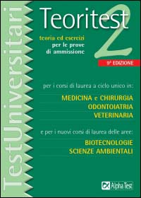 Teoritest. Vol. 2: Teoria ed esercizi per le prove di ammissione per i corsi di laurea a ciclo unico in: medicina e chirurgia, odontoiatria, veterinaria...