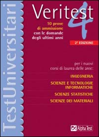 Veritest. Vol. 4: Per i nuovi corsi di laurea delle aree: ingegneria, scienze e tecnologie informatiche, scienze statistiche, scienze dei materiali