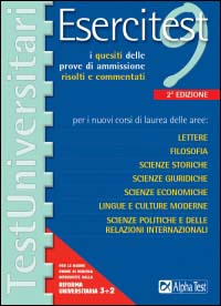 Esercitest. Vol. 9: I quesiti delle prove di ammissione risolti e commentati per i nuovi corsi di laurea delle aree: lettere, filosofia, scienze storiche...