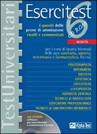 Esercitest. Vol. 6: I quesiti delle prove di ammissione risolti e commentati per i corsi di laurea triennali delle aree sanitaria, agraria, veterinaria e farmaceutica...