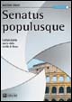Senatus Populusque. L'affascinante storia della civiltà di Roma