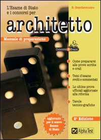 L'esame di Stato e i concorsi per architetto. Manuale di preparazione