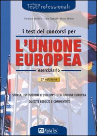 I test dei concorsi per l'Unione Europea. Eserciziario