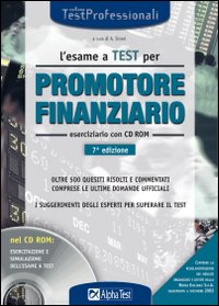 L'esame a test per promotore finanziario. Eserciziario. Oltre 500 quesiti risolti e commentati comprese le ultime domande ufficiali