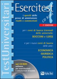 Esercitest. Vol. 1: I quesiti delle prove di ammissione risolti e commentati per i corsi di laurea triennali delle università Bocconi e Luiss e per i nuovi corsi di laurea...