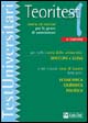 Teoritest. Vol. 1: Teoria ed esercizi per le prove di ammissione per tutti i corsi delle Università Bocconi e Luiss e per i nuovi corsi di laurea delle aree: economica...