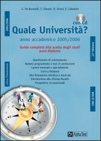 Quale Università? Anno accademico 2004-2005. Guida completa alla scelta degli studi post-diploma