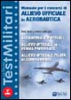 Manuale per i concorsi di allievo ufficiale in aeronautica