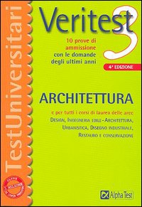 Veritest. Vol. 3: 10 prove di ammissione con le domande degli ultimi anni: architettura
