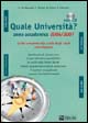 Quale università? Anno accademico 2006-2007. Guida completa alla scelta degli studi post-diploma