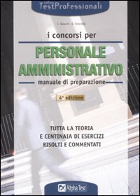 I concorsi per il personale amministrativo. Manuale di preparazione