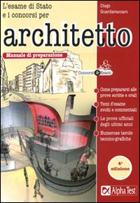 L'esame di Stato e i concorsi per architetto. Manuale di preparazione
