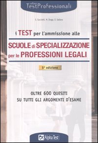 I test per l'ammissione alle scuole di specializzazione per le professioni legali