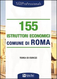 Centocinquantacinque istruttori economici. Comune di roma. Teoria ed esercizi