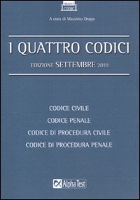 I quattro codici: Codice civile-Codice penale-Codice di procedura civile-Codice di procedura penale