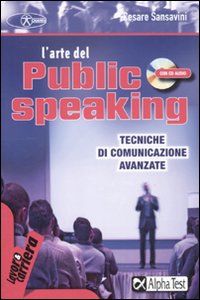 L'arte del public speaking. Tecniche di comunicazione avanzate