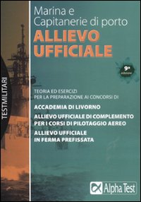 Allievo ufficiale in marina e Capitanerie di porto. Teoria ed esercizi