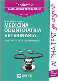 Teoritest. Vol. 2: Manuale di preparazione per i test di ammissione a medicina, odontoiatria, veterinaria