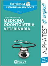 Esercitest. Vol. 2: Eserciziario commentato per i test di ammissione a medicina, odontoiatria, veterinaria
