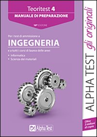 Teoritest. Vol. 4: Manuale di preparazione per i test di ammissione a ingegneria