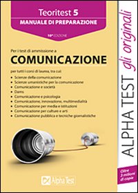 Teoritest. Vol. 5: Manuale di preparazione ai test di ammissione all'area comunicazione