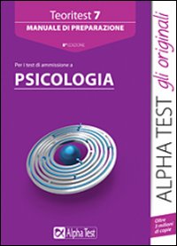 Teoritest. Vol. 7: Manuale di preparazione per i test di ammissione a psicologia