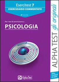 Esercitest. Vol. 7: Eserciziario commentato per i test di ammissione a psicologia