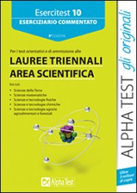 Esercitest. Vol. 10: Eserciziario commentato per i test di ammissione alle lauree triennali dell'area scientifica