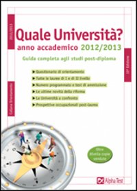 Quale università? Anno accademico 2012-2013. Guida completa agli studi post-diploma