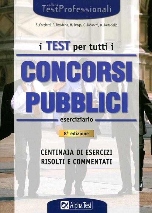 I test per tutti i concorsi pubblici. Eserciziario