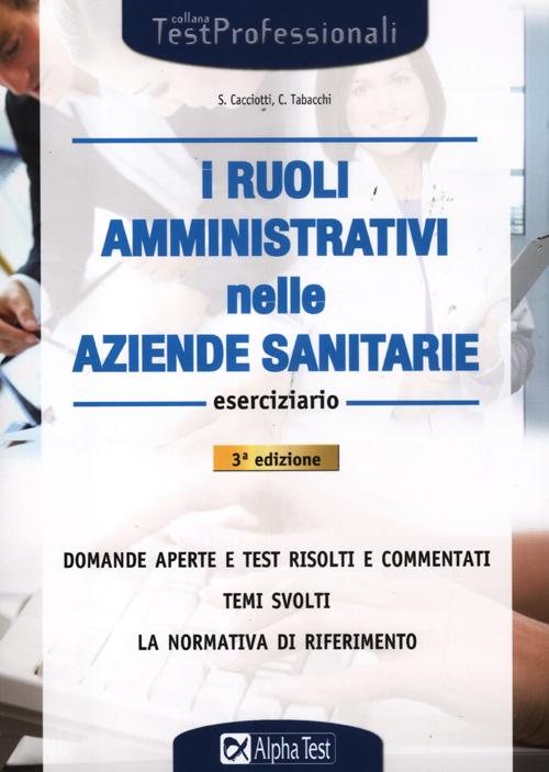 I ruoli amministrativi nella aziende sanitarie. Eserciziario