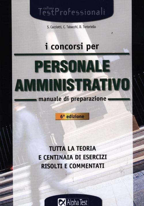 I concorsi per il personale amministrativo. Manuale di preparazione