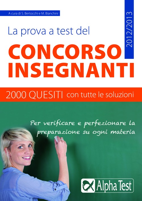 La prova a test del concorso insegnanti. 2000 quesiti con tutte le soluzioni