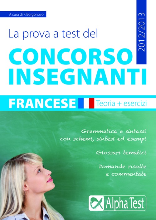 La prova a test del concorso insegnanti. Francese. Teoria ed esercizi