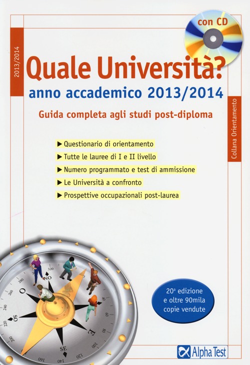 Quale università? Anno accademico 2013-2014. Guida completa agli studi post-diploma