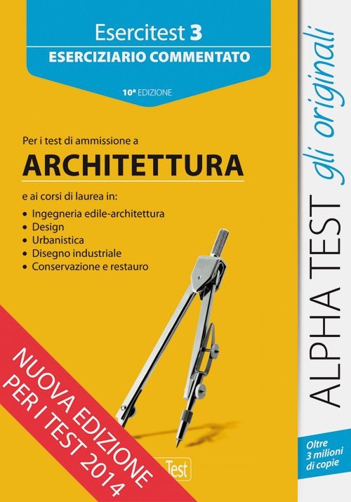 Esercitest. Vol. 3: Eserciziario commentato per i test di ammissione a architettura