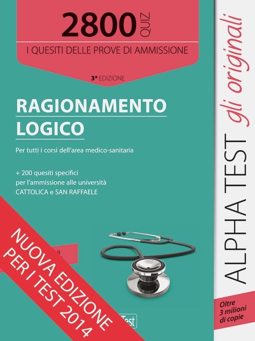 2800 quiz di ragionamento logico. Per tutti i corsi dell'area medico-sanitaria