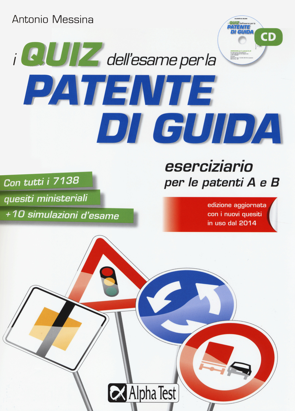 I quiz dell'esame per la patente di guida. Eserciziario per le patenti A e B