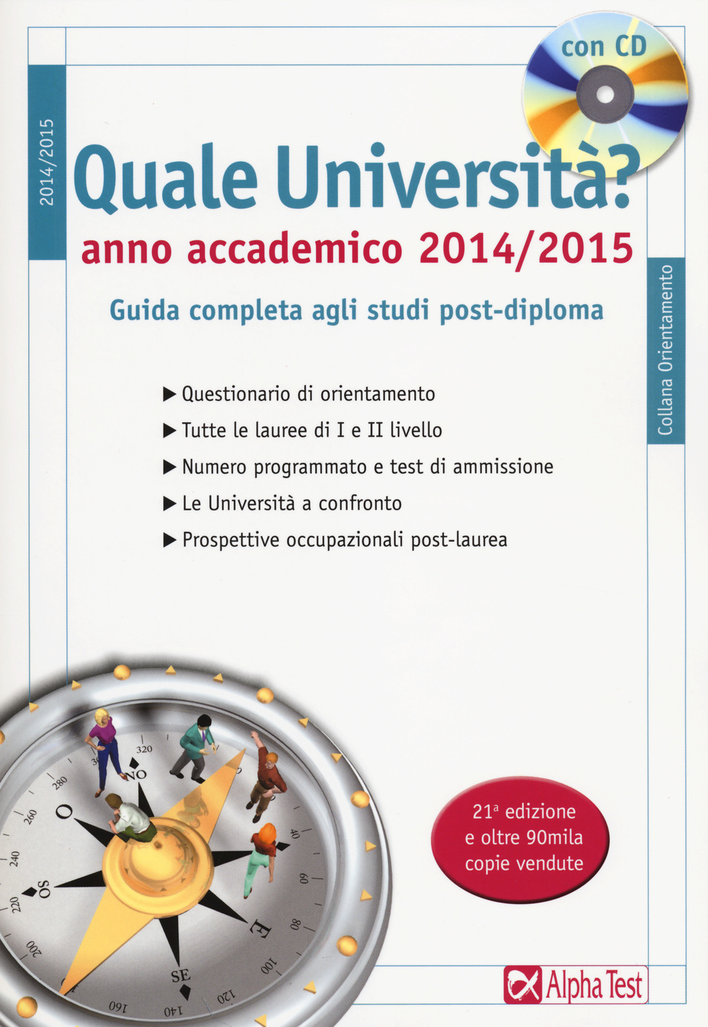 Quale università? Anno accademico 2014-2015. Guida completa agli studi post-diploma