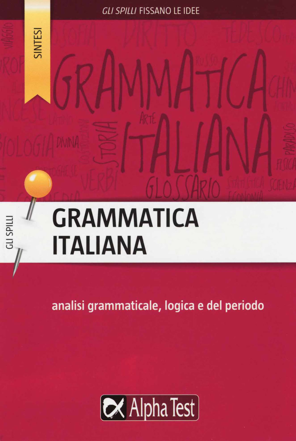 Grammatica italiana. Analisi grammaticale, logica e del periodo