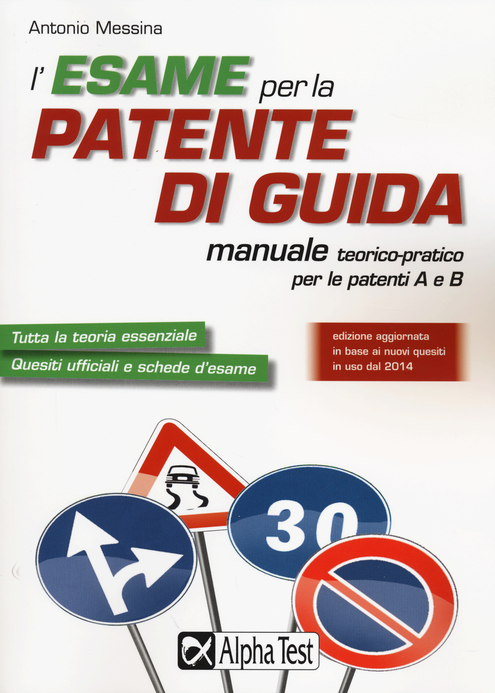 L'esame per la patente di guida. Manuale teorico-pratico per le patenti A e B