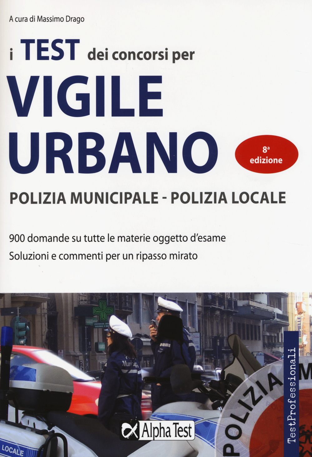 I test dei concorsi per vigile urbano. Polizia municipale-polizia locale. Eserciziario