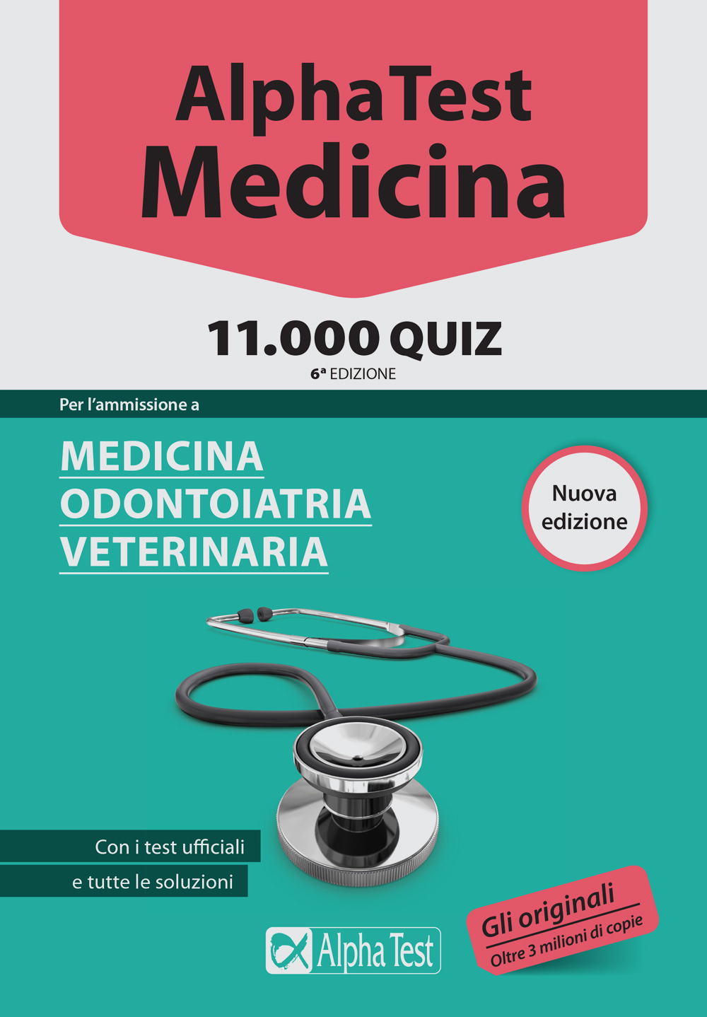 Alpha Test. Medicina, odontoiatria, veterinaria. 11.000 quiz
