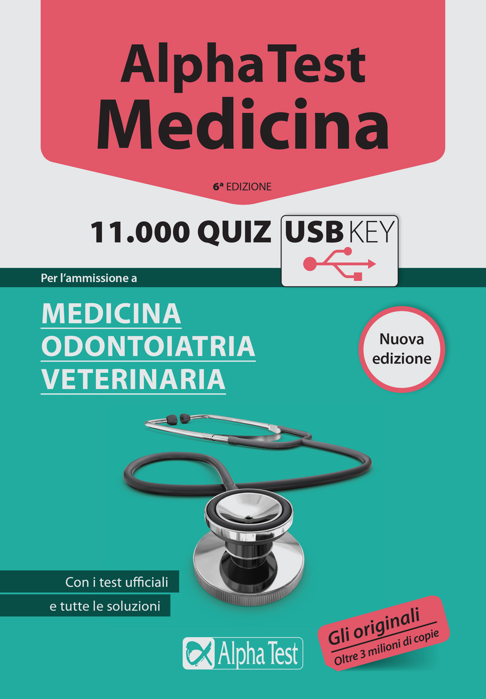 Alpha Test. Medicina. 11.000 quiz. Per l'ammissione a medicina, odontoiatria, veterinaria