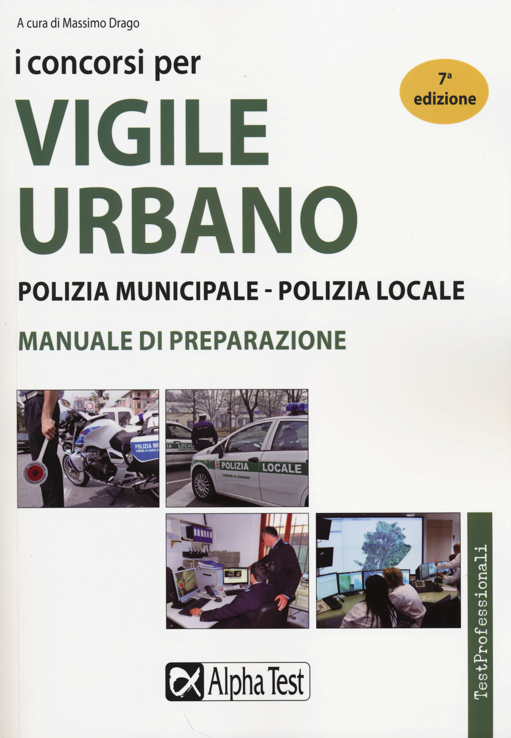 I concorsi per vigile urbano. Polizia municipale-polizia locale. Manuale di preparazione