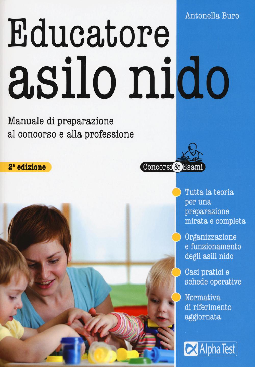 Educatore asilo nido. Manuale di preparazione al concorso e alla professione