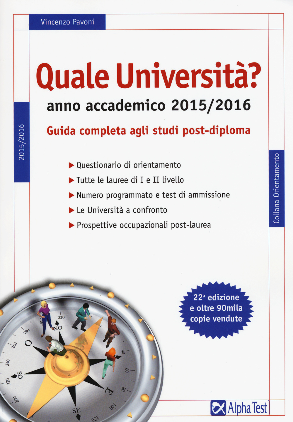 Quale università? Anno accademico 2015-2016. Guida completa agli studi post-diploma