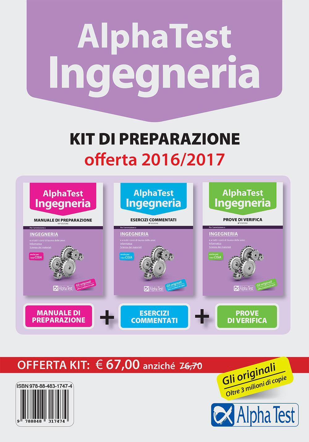 Alpha Test. Ingegneria. Kit di preparazione. Manuale di preparazione-Esercizi commentati-Prove di verifica
