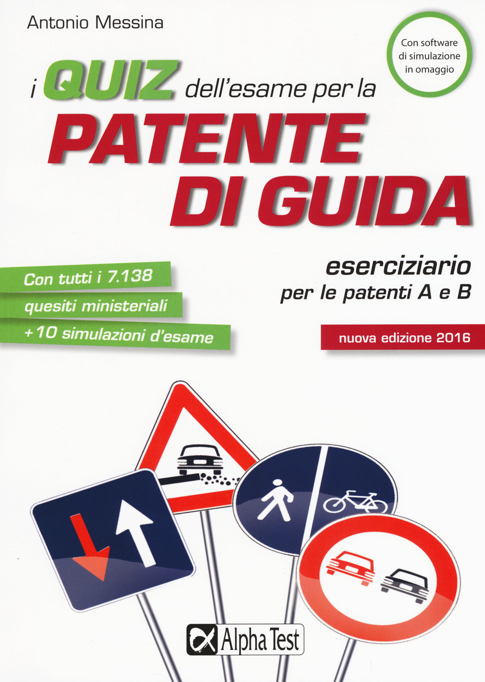 I quiz dell'esame per la patente di guida. Eserciziario per le patenti A e B