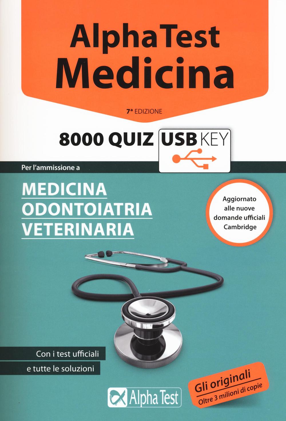 Alpha Test. Medicina. 8000 quiz. Per l'ammissione a medicina, odontoiatria, veterinaria